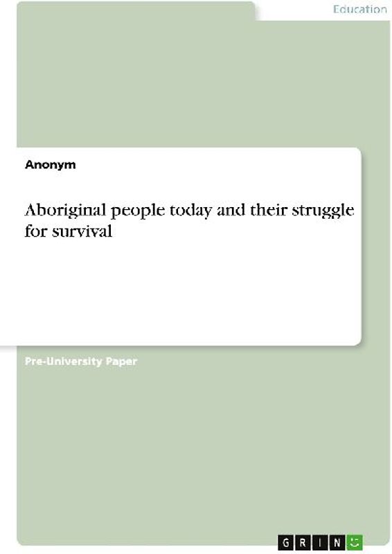 Aboriginal people today and their struggle for survival