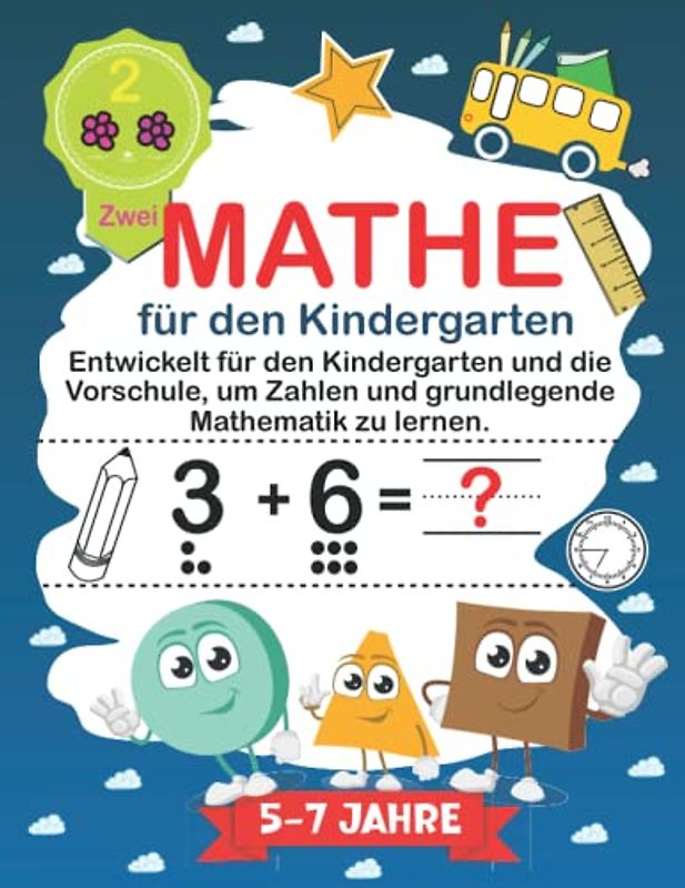 Mathe für den Kindergarten 5-7 Jahre: Zeit , Rechnen, Zählen: Aktivitätenheft für Kinder, 5-7 Jahre (Ein Übungsbuch für Jungen und Mädchen) ... Jahren Mathe-Spiele und Zeitvertreib Ich lern