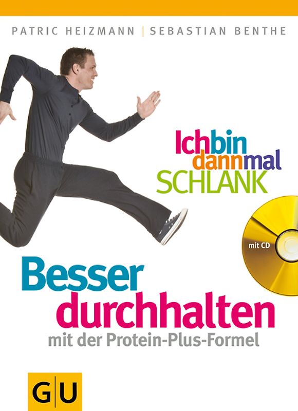 Ich bin dann mal schlank: Besser durchhalten mit der Protein-Plus-Formel