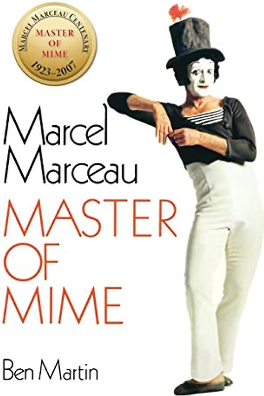 Marcel Marceau: Master of Mime