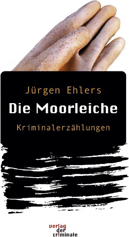 Die Moorleiche. Kriminalerzählungen