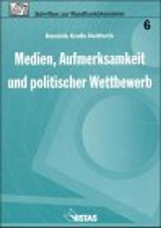 Medien, Aufmerksamkeit und politischer Wettbewerb