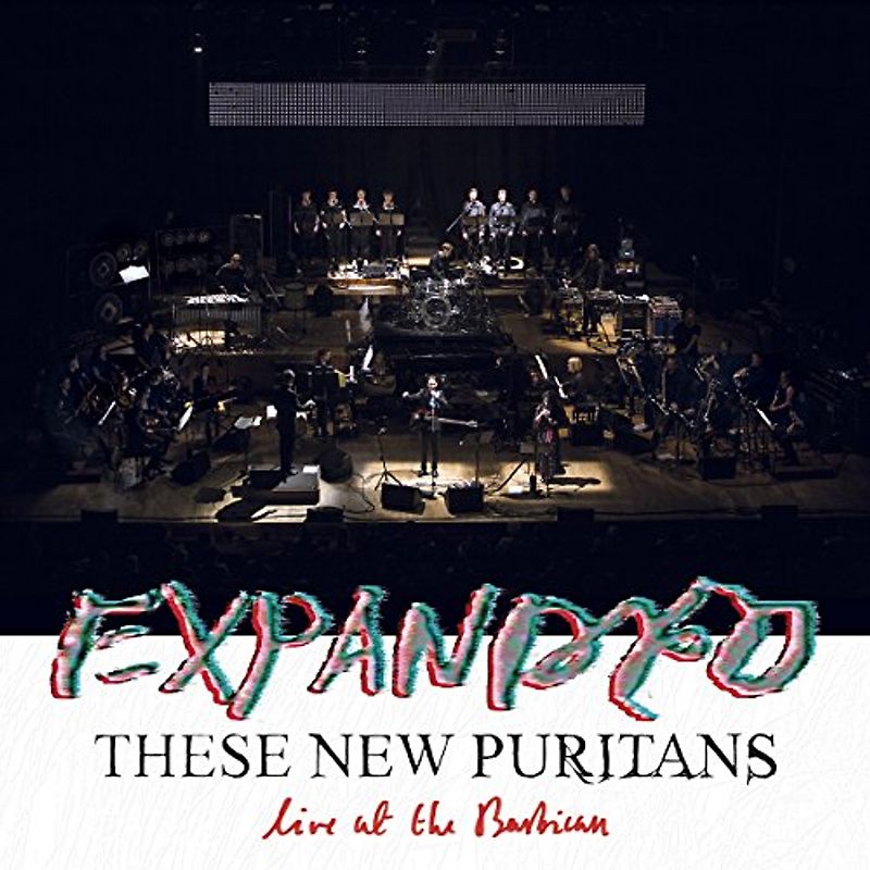 These New Puritans - Expanded (Live at the Barbican)