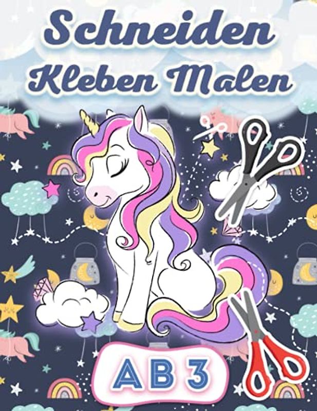 Schneiden Kleben Malen: Activity-Buch zum Ausschneiden und Ausmalen | Einhorn-Thema | Ab 3 Jahren