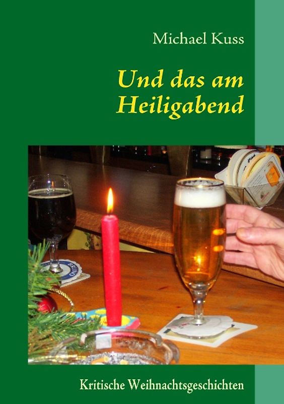 Und das am Heiligabend. Kritische Weihnachtsgeschichten