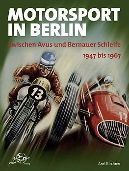 Motorsport in Berlin. 1947 bis 1967
