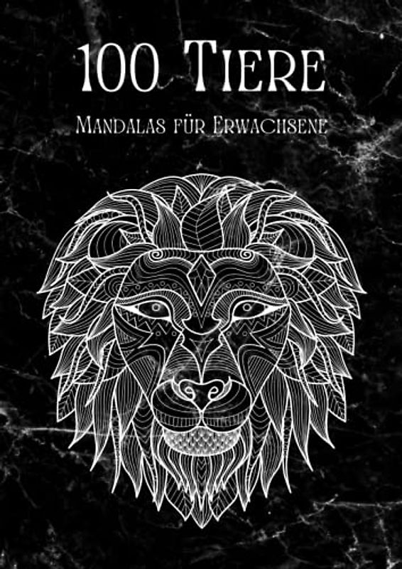 100 Tiere - Malbuch für Erwachsene: Entspannen, Stress abbauen und Achtsamkeit fördern mit 100 Tier-Mandalas für Erwachsene | Softcover Din A4 | Cover 1 Marmor schwarz