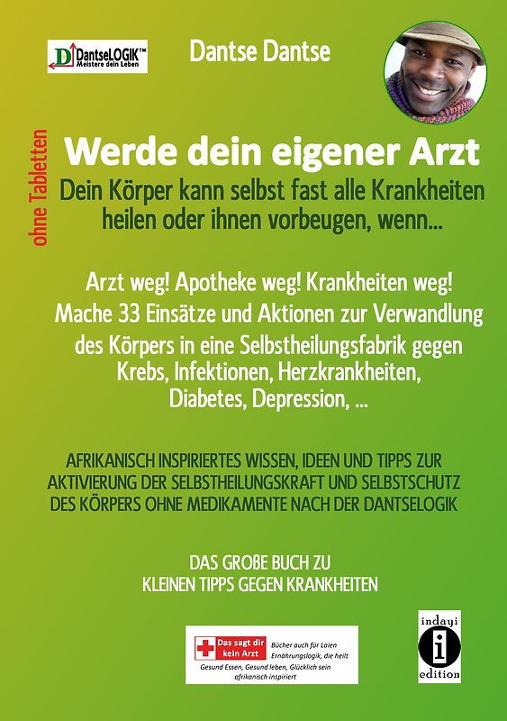 Werde dein eigener Arzt, ohne Tabletten! - Dein Körper kann selbst fast alle Krankheiten heilen oder ihnen vorbeugen, wenn...
