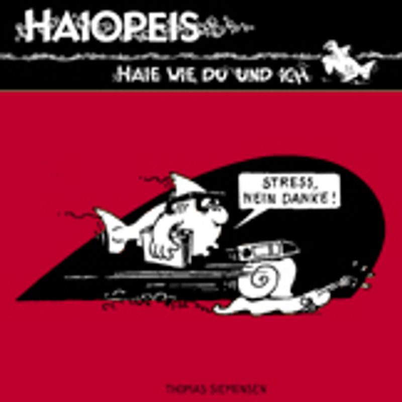 Haie wie du und ich! - Stress, nein danke!