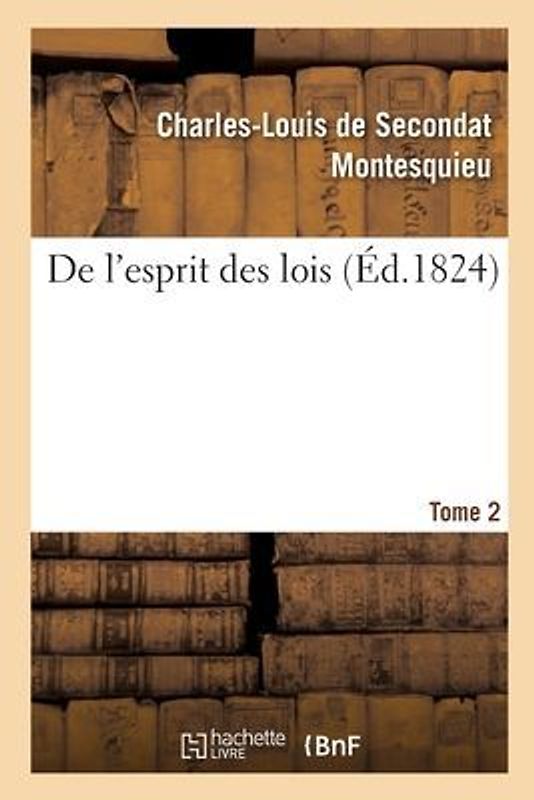 de l'Esprit Des Lois. Tome 2