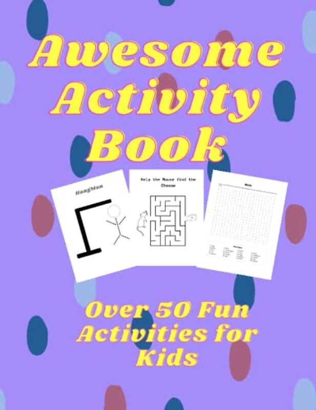 Awesome Activity Book: Over 50 Fun Activities for Kids