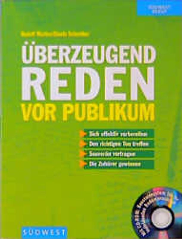 Überzeugend Reden vor Publikum. Effektiv vorbereiten. Schlagfertig argumentieren. Sicher vortragen ohne Lampenfieber
