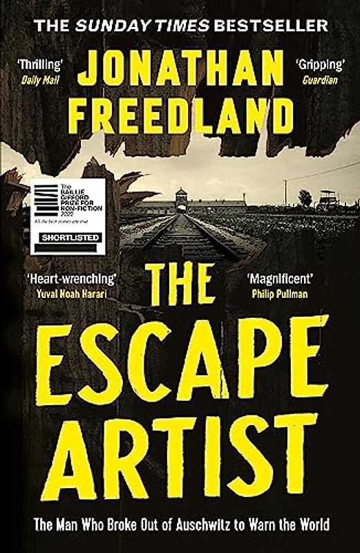 The Escape Artist: The Man Who Broke Out of Auschwitz to Warn the World