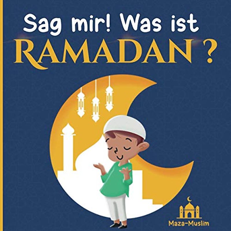 Sag mir! Was ist RAMADAN?