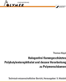 Halogenfrei flammgeschütztes Polybutylenterephthalat und dessen Verarbeitung zu Polymerschäumen