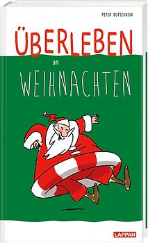 Überleben an Weihnachten - Humorvolle Texte und Cartoons zum Fest