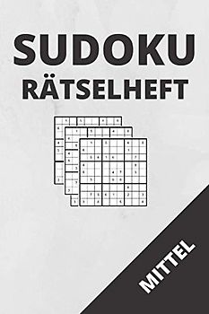 Sudoku Mittel: Rätselheft mit Lösungen | 120 Seiten | Geschenkidee für Einsteiger und Anfänger
