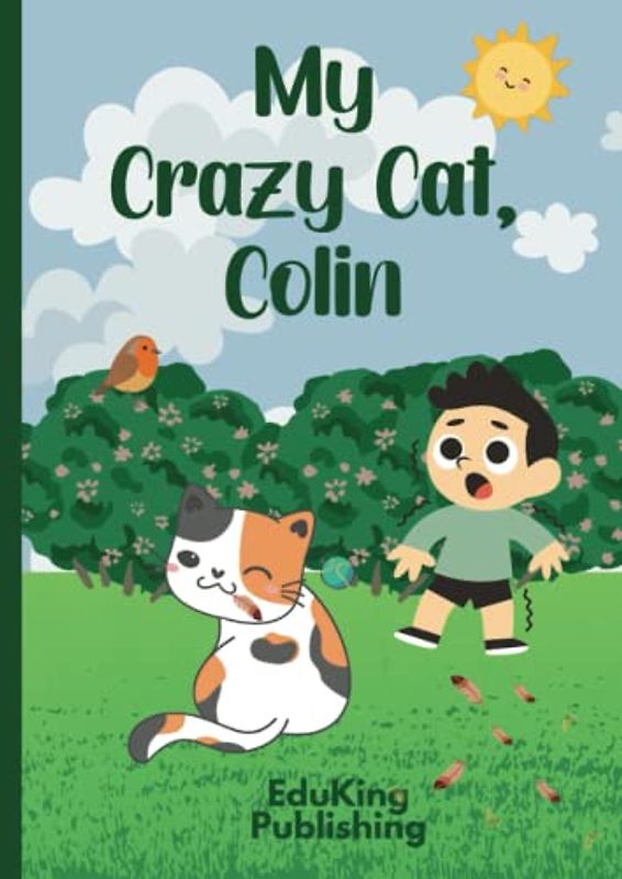 My Crazy Cat, Colin: Children’s picture book featuring the letter ‘C’ (Emergent Literacy Shared Reading)