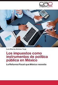 Los impuestos como instrumentos de política pública en México