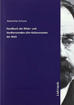 Handbuch der Ritter- und Verdienstorden aller Kulturstaaten der Welt