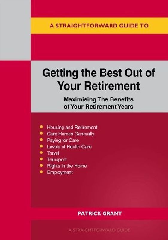 A Straightforward Guide to Getting the Best Out of Your Retirement