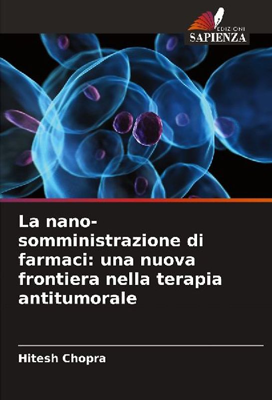 La nano-somministrazione di farmaci: una nuova frontiera nella terapia antitumorale