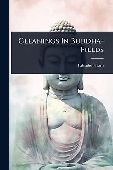 Gleanings In Buddha-Fields