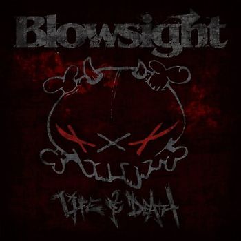 Blowsight - Life & Death