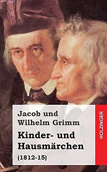 Kinder- und Hausmärchen: (1812-15)