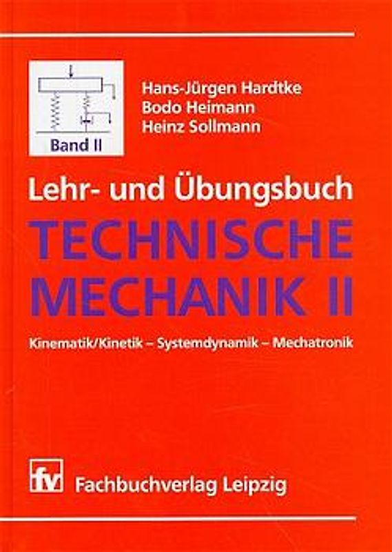 Lehr- und Übungsbuch Technische Mechanik