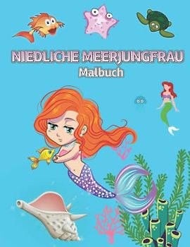 Niedliche Meerjungfrau Malbuch: Wunderschöne Meerjungfrauen-Malvorlagen für Mädchen und Kinder von 4-8 und 9-12 Jahren