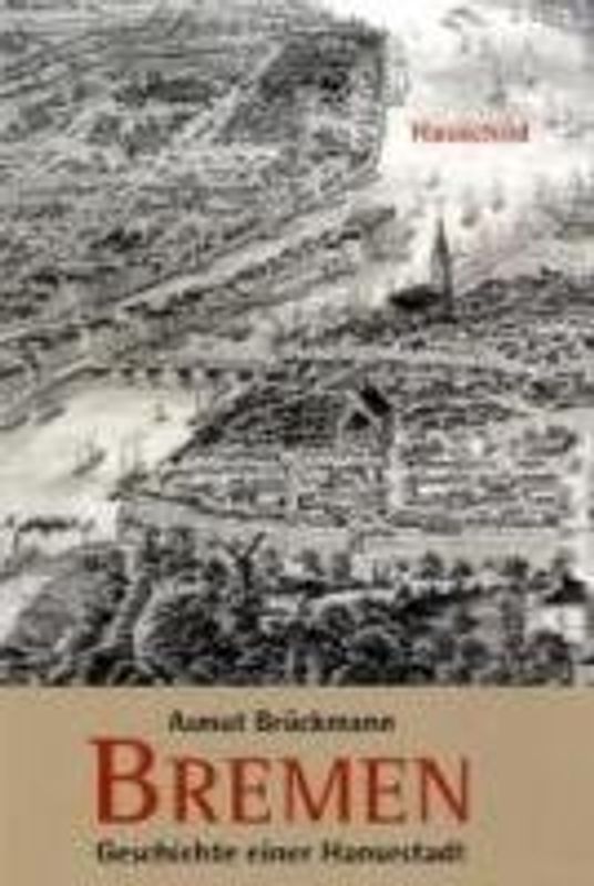 Bremen. Geschichte einer Hansestadt