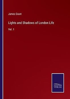 Lights and Shadows of London Life