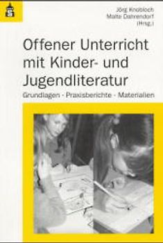 Offener Unterricht mit Kinder- und Jugendliteratur