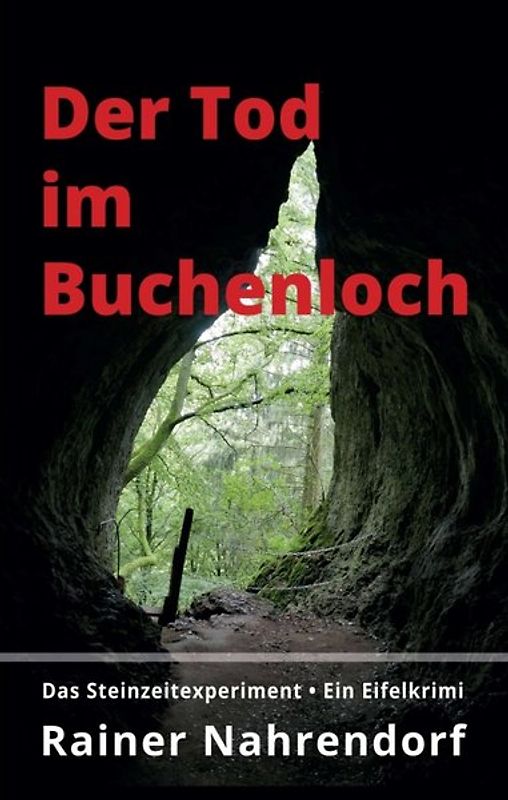 Der Tod im Buchenloch. Das Steinzeitexperiment