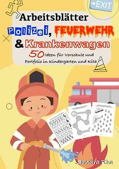 KitaFix-Kreativ: Arbeitsblätter Polizei, Feuerwehr und Krankenwagen (50 Ideen für Vorschule und Portfolio in Kindergarten und Kita) Amazon Edition: Vorlagen zum Kopieren für Kinder ab 4 Jahren.