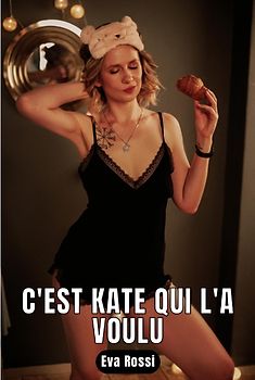 C'est Kate qui l'a voulu