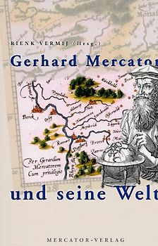 Gerhard Mercator und seine Welt