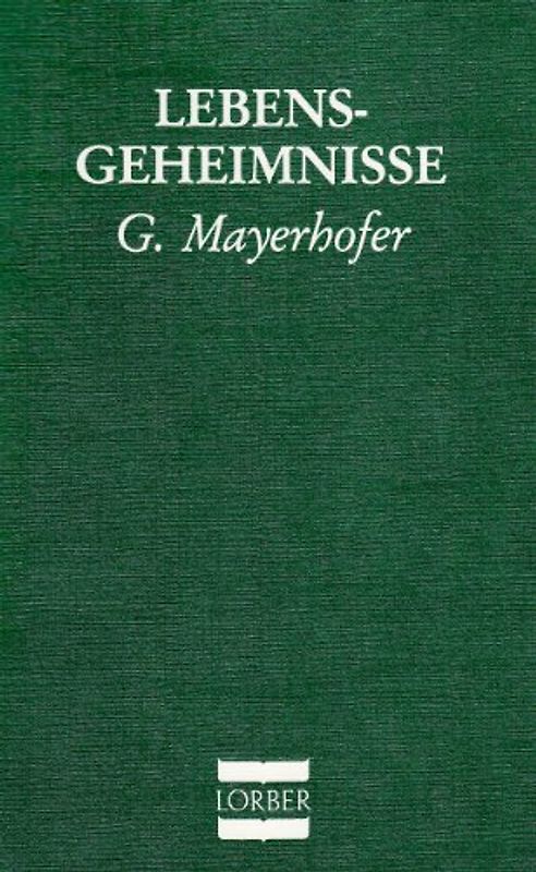 Lebensgeheimnisse. Eröffnungen über wichtige Lebensfragen