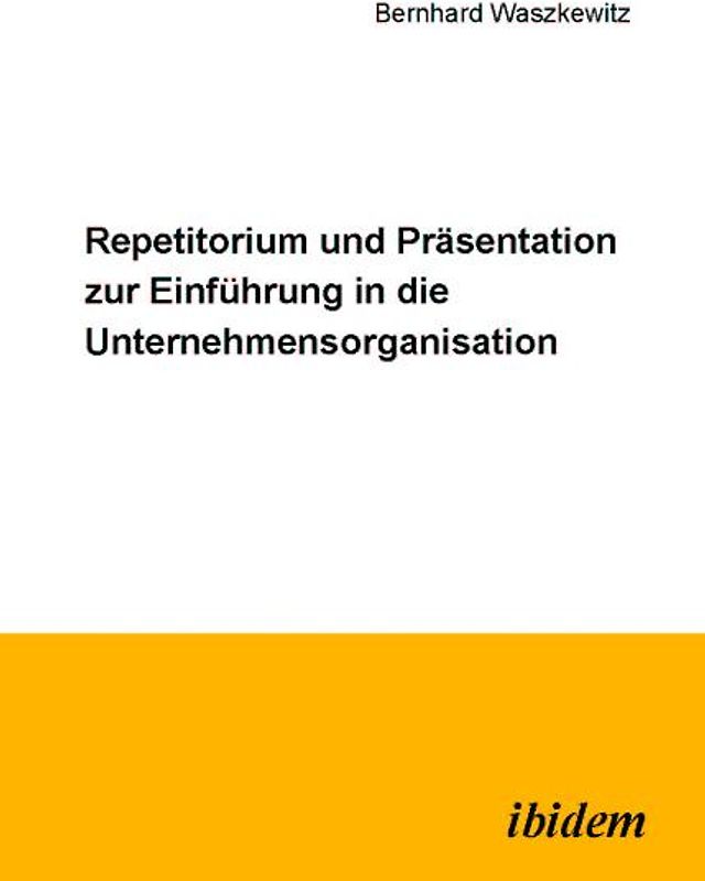 Repetitorium und Präsentation zur Einführung in die Unternehmensorganisation