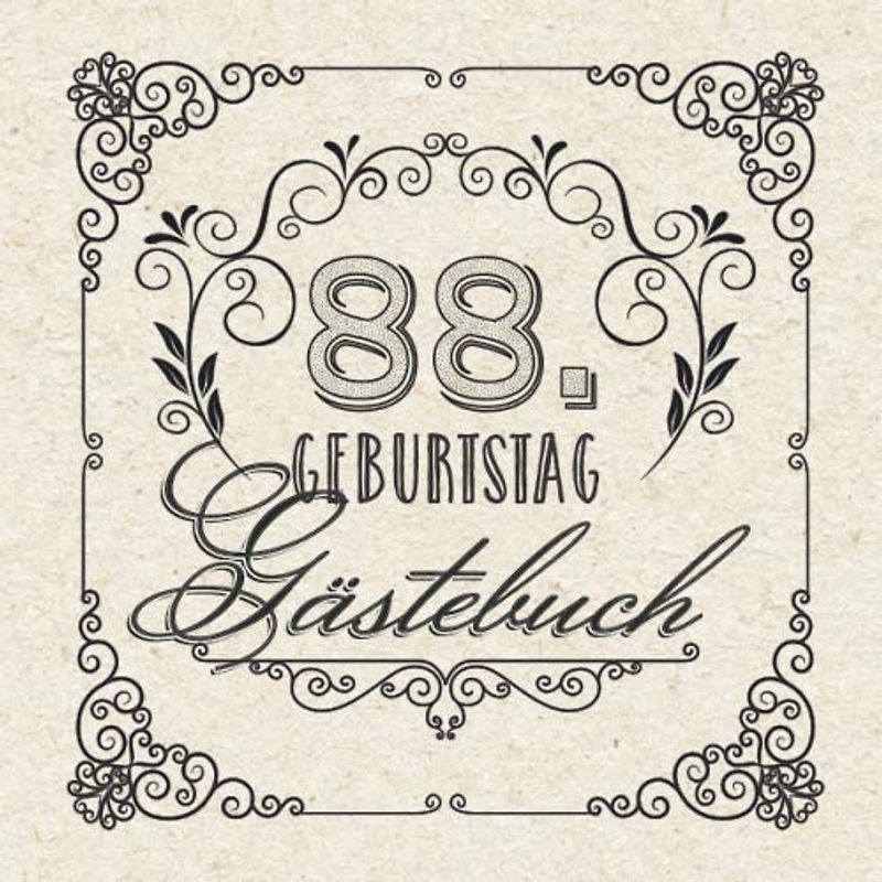 88. Geburtstag - Gästebuch: Vintage Deko zum 88.Geburtstag für Männer oder Frauen - 88 Jahre Geschenke & Retro Dekoration - Buch für Glückwünsche und Fotos der Gäste