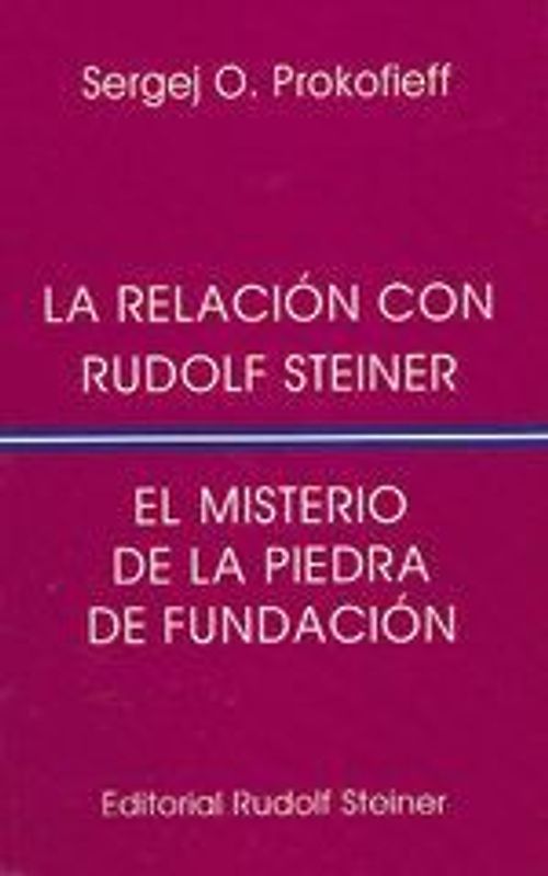 La relación con Rudolf Steiner : el misterio de la piedra de fundación