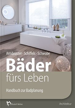 Handbuch zur Badplanung: Bäder fürs Leben