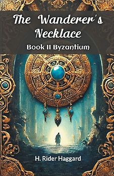 The Wanderer's Necklace Book II BYZANTIUM