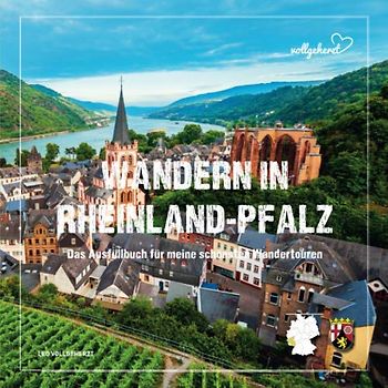 vollgeherzt: Wandern in Rheinland-Pfalz: Das Ausfüllbuch für meine schönsten Wandertouren