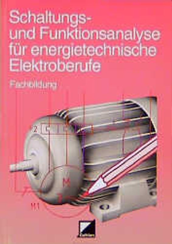 Schaltungstechnik und Funktionsanalyse für energietechnische Elektroberufe