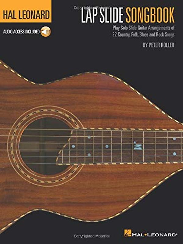 Hal Leonard Lap Slide Songbook: Play Solo Slide Guitar Arrangements of 22 Country, Folk, Blues and Rock Songs