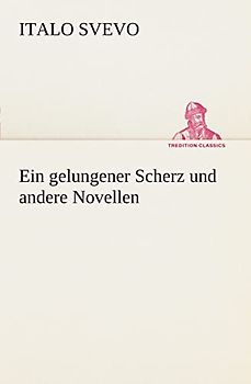 Ein gelungener Scherz und andere Novellen (TREDITION CLASSICS)