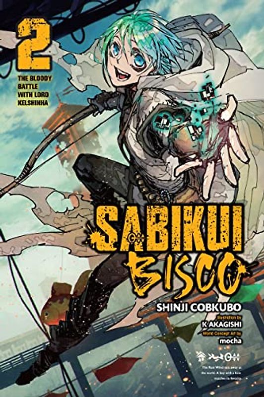 Sabikui Bisco, Vol. 2 (light novel): The Bloody Battle With Lord Kelshinha (Sabikui Bisco (Light Novel), 2)