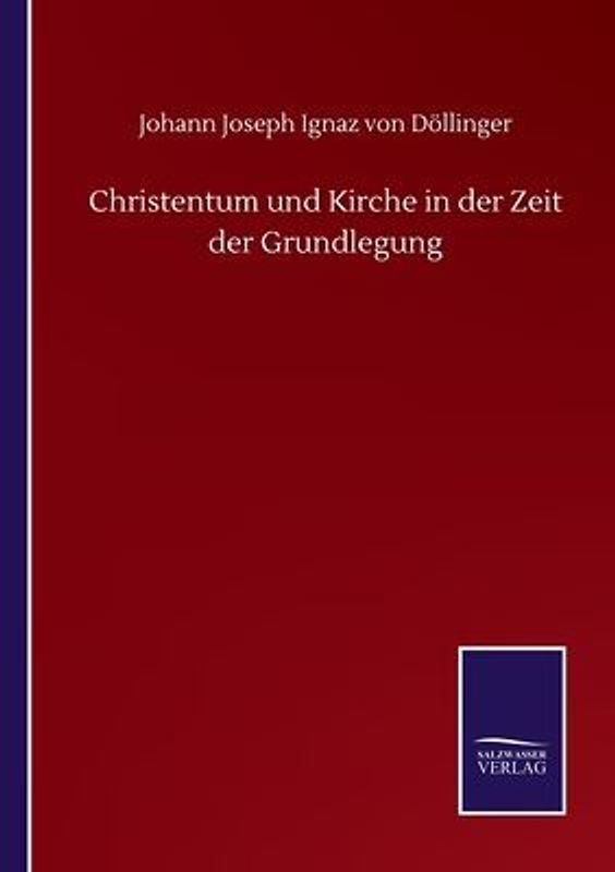 Christentum und Kirche in der Zeit der Grundlegung